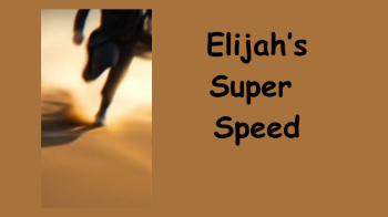 Elijah's Super Speed Message Image