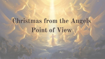 Christmas from the Angels Point of View Message Image