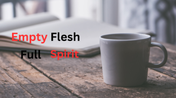 Empty Flesh Full Spirit Message Image